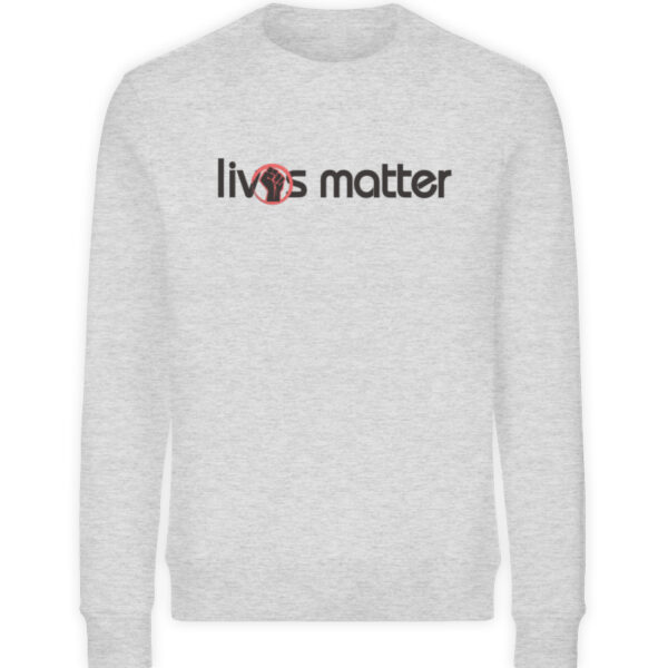 Lives Matter - Schriftzug in schwarz - Unisex Organic Sweatshirt-6892