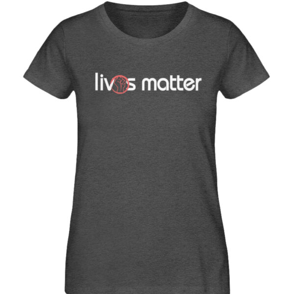 Lives Matter - Schriftzug in weiß - Damen Organic Melange Shirt-6898