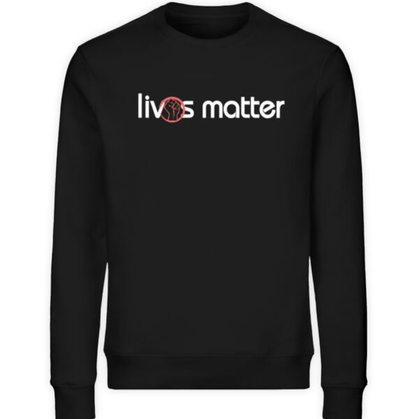 Lives Matter - Schriftzug in weiß - Unisex Organic Sweatshirt-16