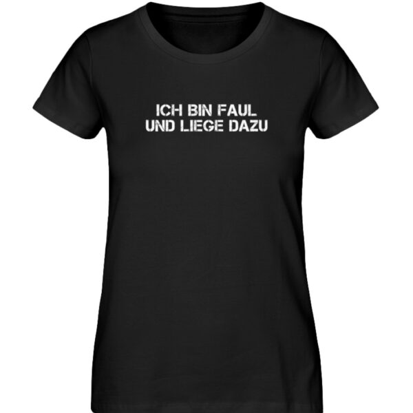 Ich bin faul und liege dazu - Damen Premium Organic Shirt-16