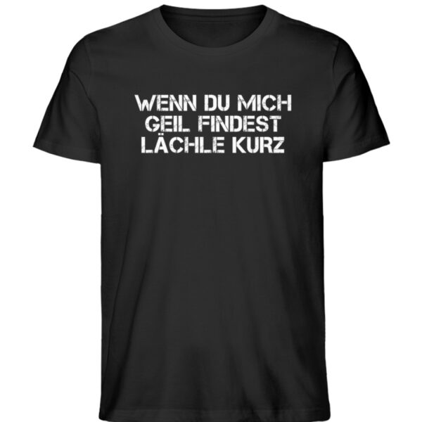 Wenn du mich geil findest - Herren Premium Organic Shirt-16