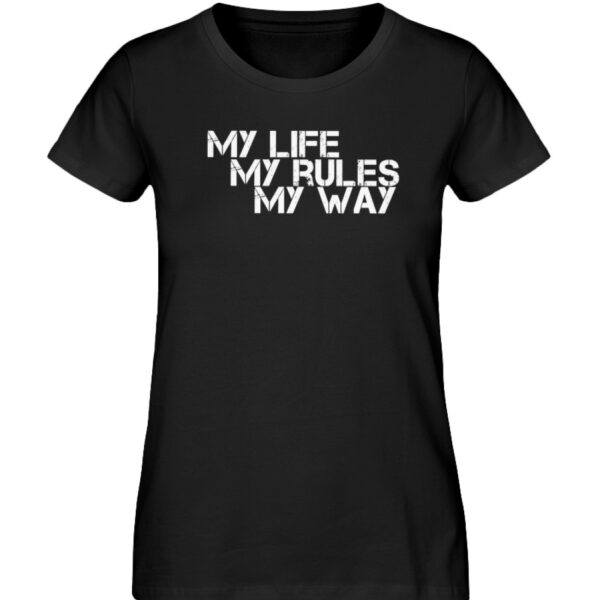 My Life, My Rules, My Way - Damen Premium Organic Shirt-16