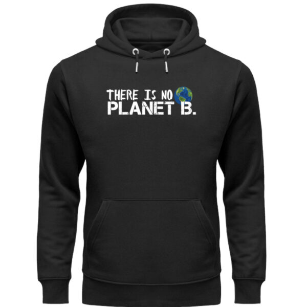 There is no Planet B. - Unisex Organic Hoodie-16
