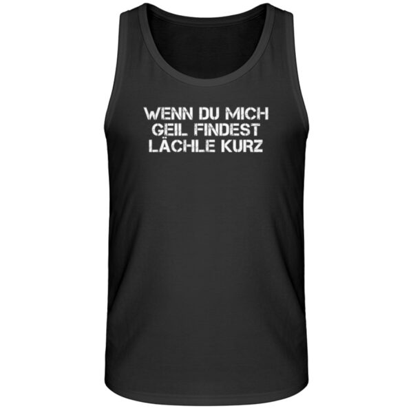 Wenn du mich geil findest - Herren Organic Tank-Top-16