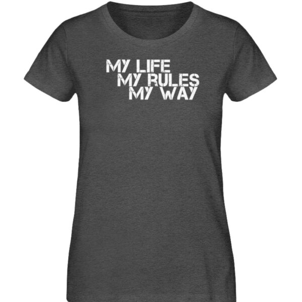 My Life, My Rules, My Way - Damen Organic Melange Shirt-6898