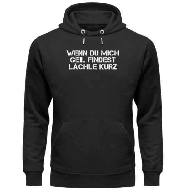 Wenn du mich geil findest - Unisex Organic Hoodie-16