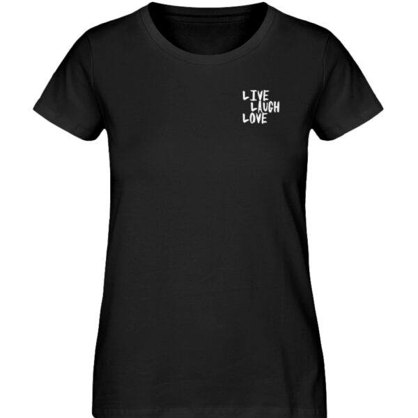 Live, Laugh, Love - Damen Premium Organic Shirt-16