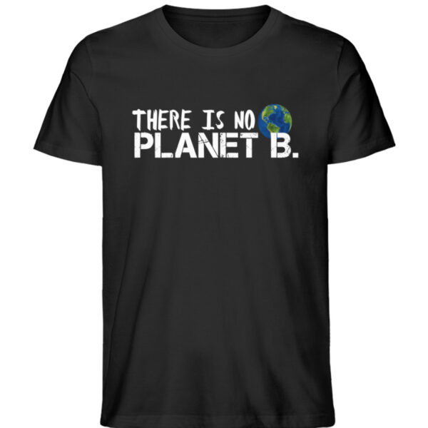 There is no Planet B. - Herren Premium Organic Shirt-16