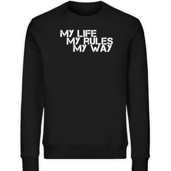 My Life, My Rules, My Way - Unisex Organic Sweatshirt-16