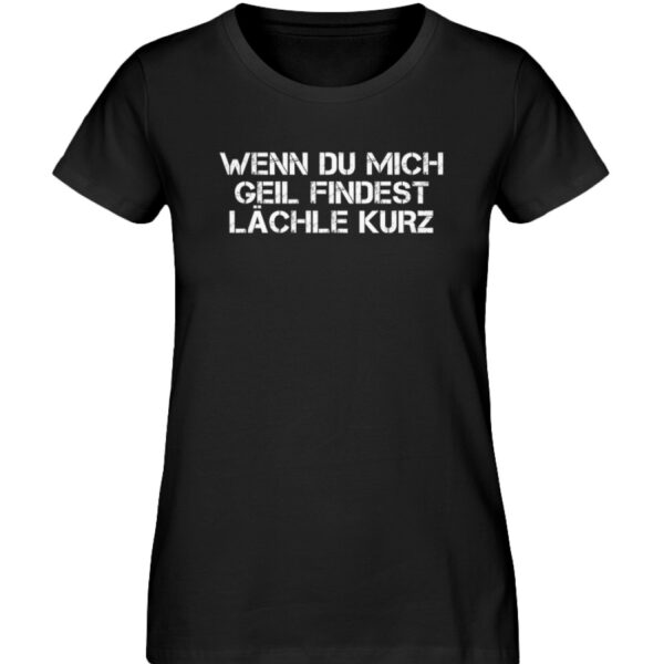 Wenn du mich geil findest - Damen Premium Organic Shirt-16