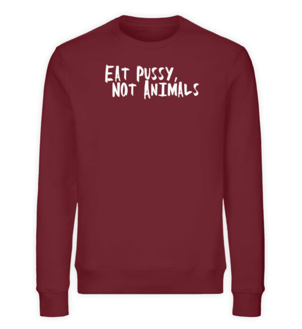 Eat Pussy, not Animals - Unisex Organic Sweatshirt-6883