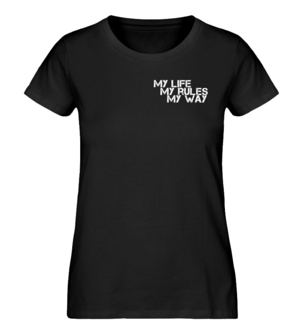 My Life, My Rules, My Way - Damen Premium Organic Shirt-16